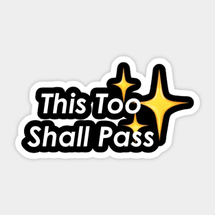 This Too Shall Pass Dark Sticker